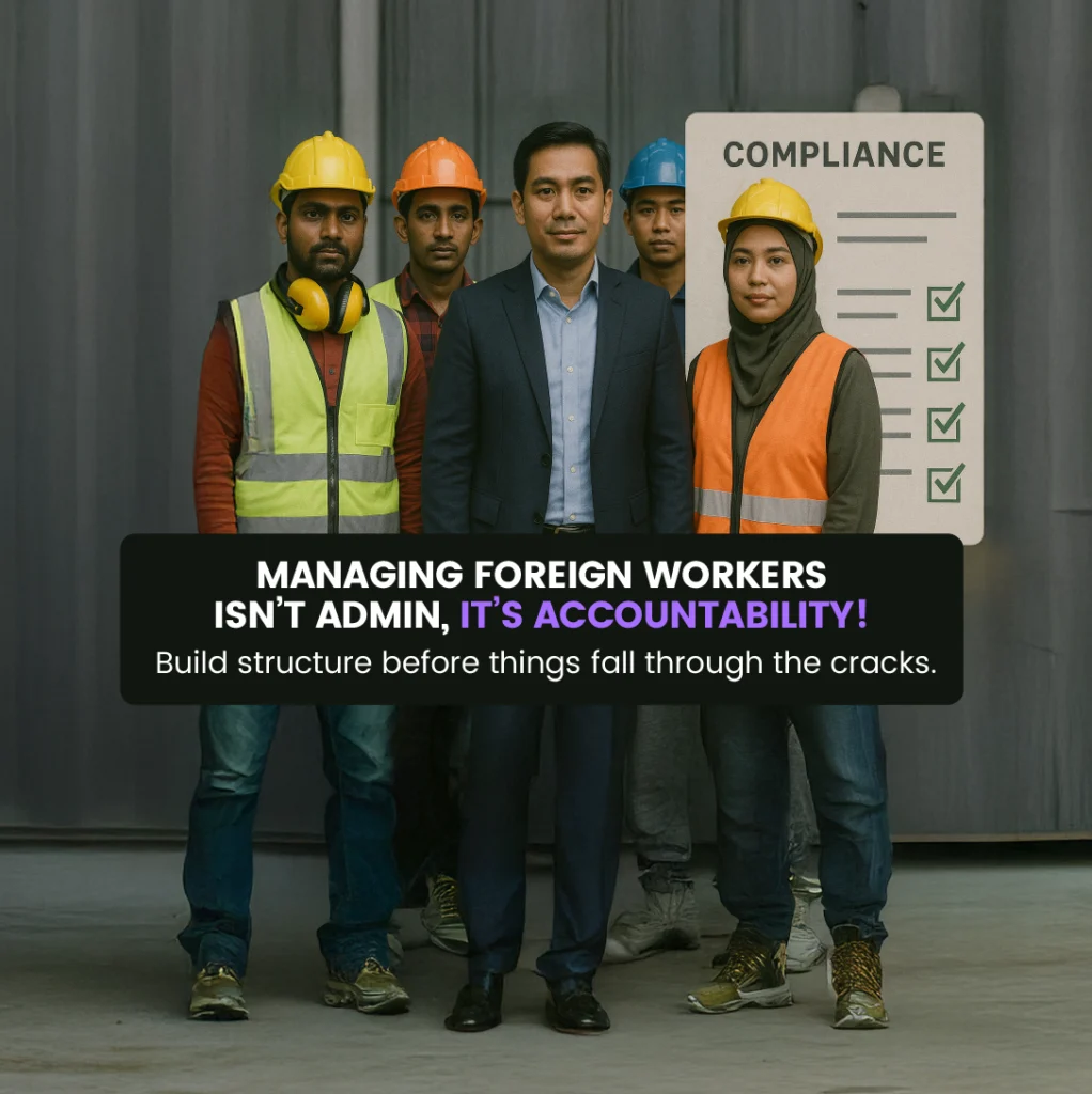 Managing Foreign Workers Malaysia, Foreign Worker Permit Compliance, Ethical Recruitment Malaysia, HR Best Practices Foreign Workers, Employment Law Malaysia